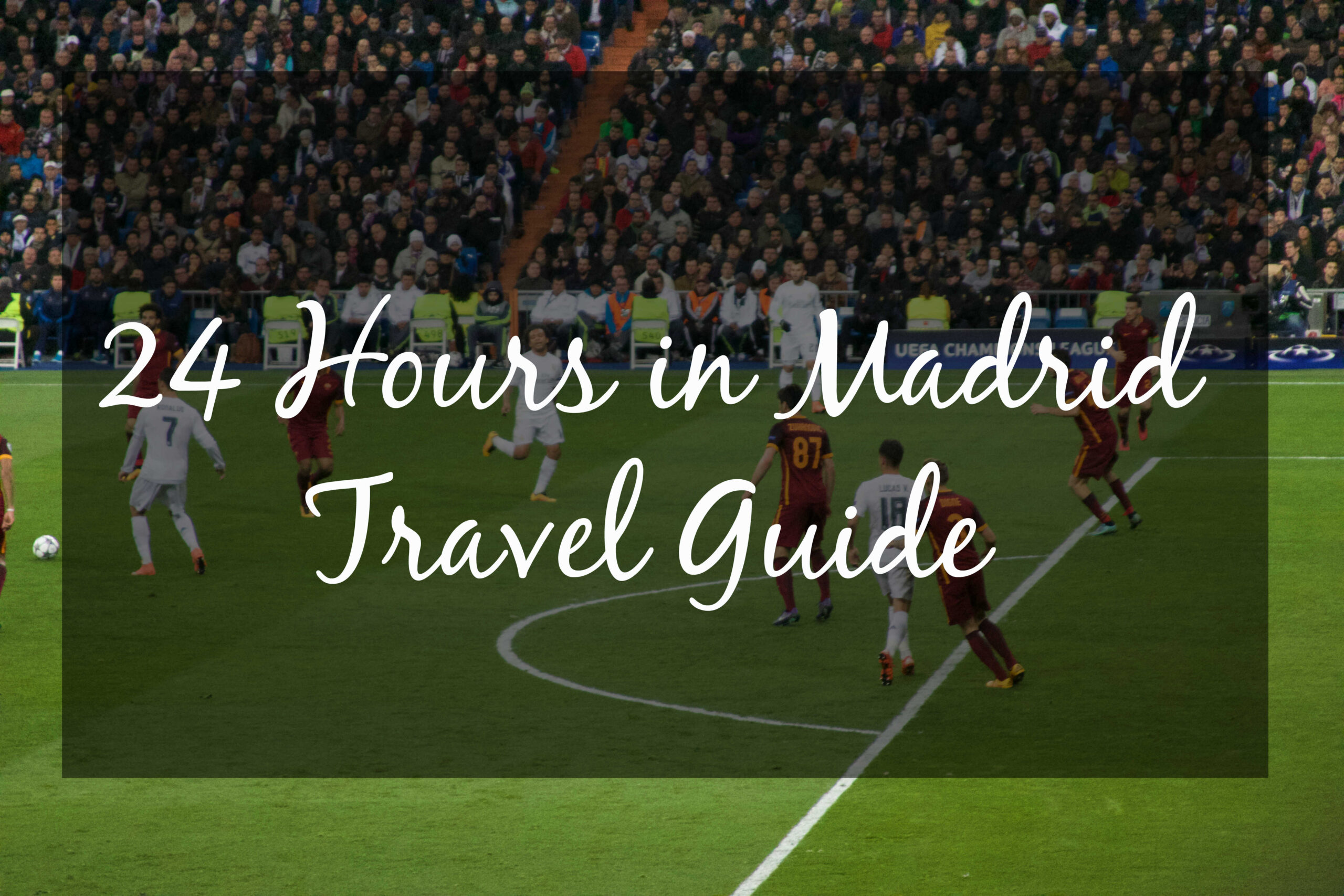 Jordan Taylor C - 24 Hours in Madrid Travel Guide