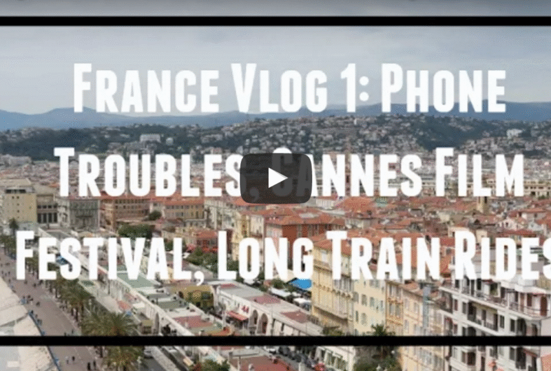 France Vlog #1: Nice, Cannes Film Festival & More