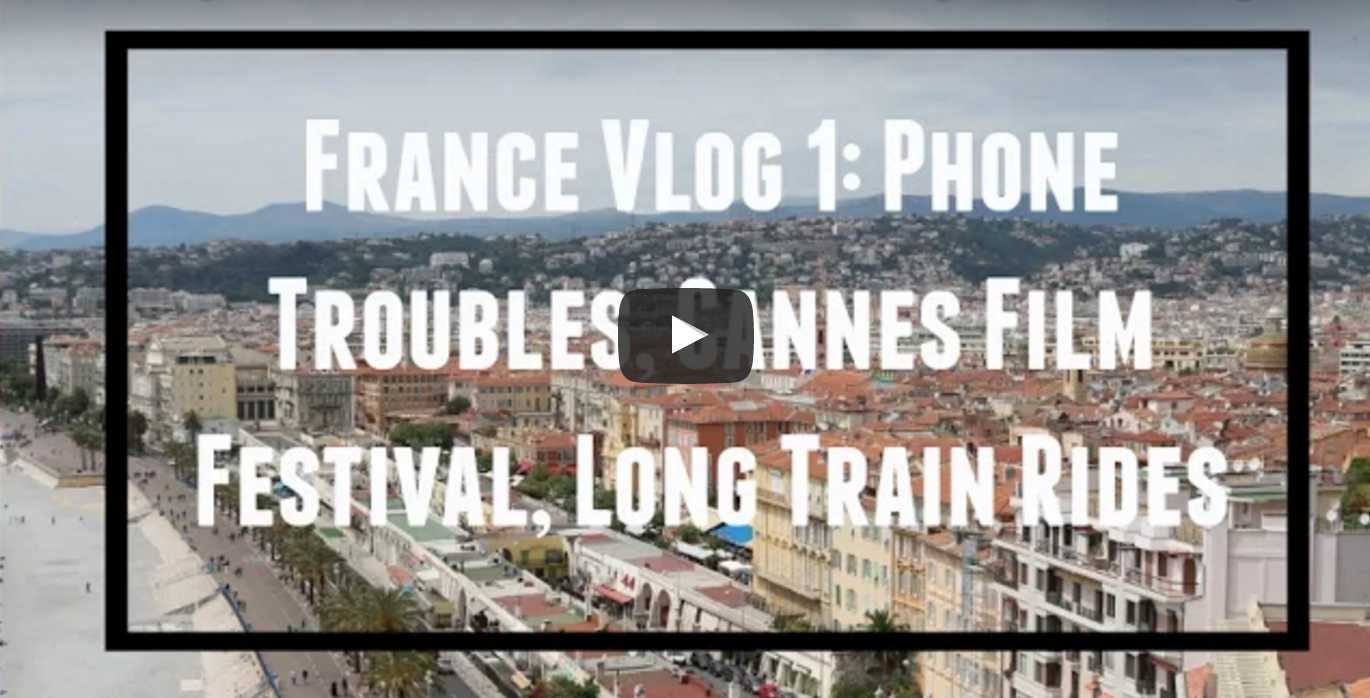 France Vlog #1: Nice, Cannes Film Festival & More