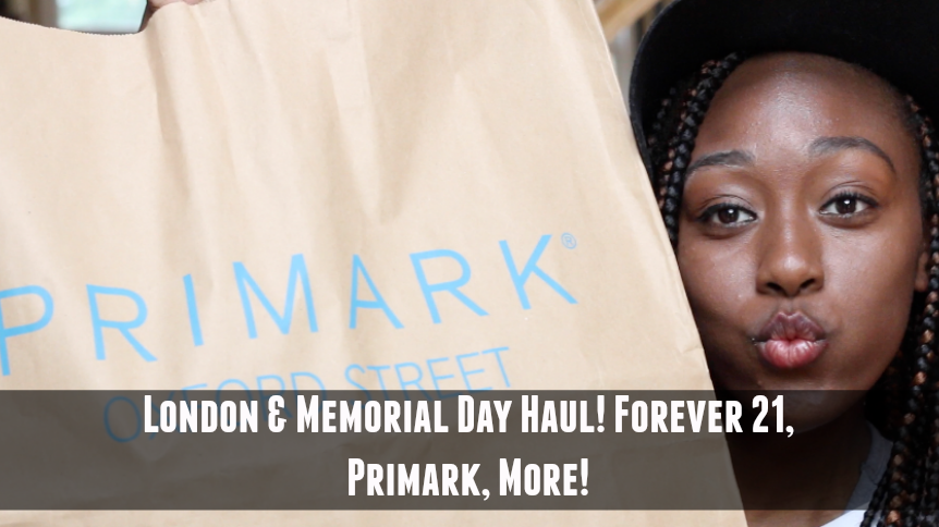 London & Memorial Day Haul! Forever 21, Primark, More! || Jordan Taylor C
