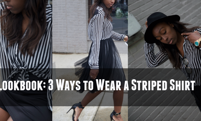 Lookbook: Simple Striped Shirt 3 Ways - Jordan Taylor C