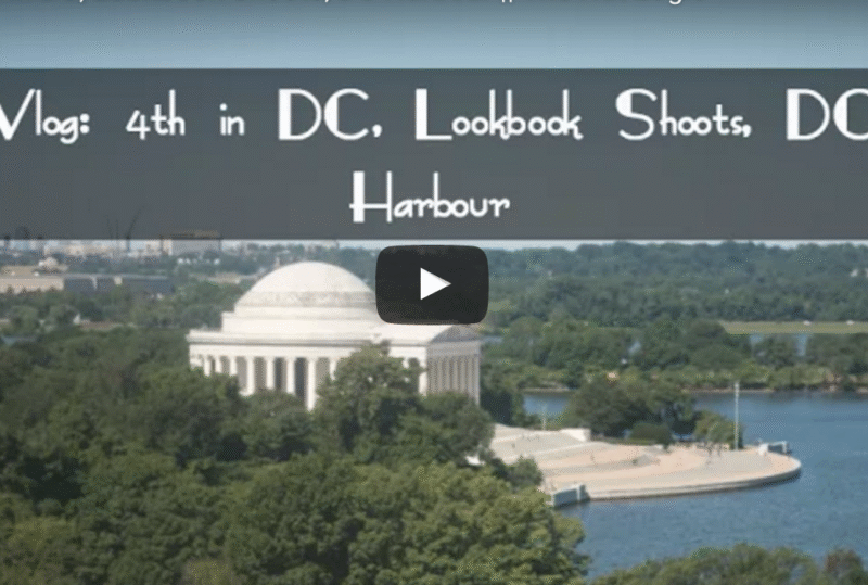 Vlog: 4th in DC, Lookbook Shoots, DC Harbour