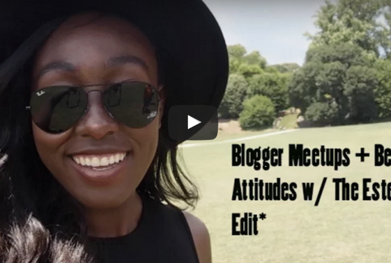 Blogger Meetups + Beauty Attitudes w/ The Estee Edit*