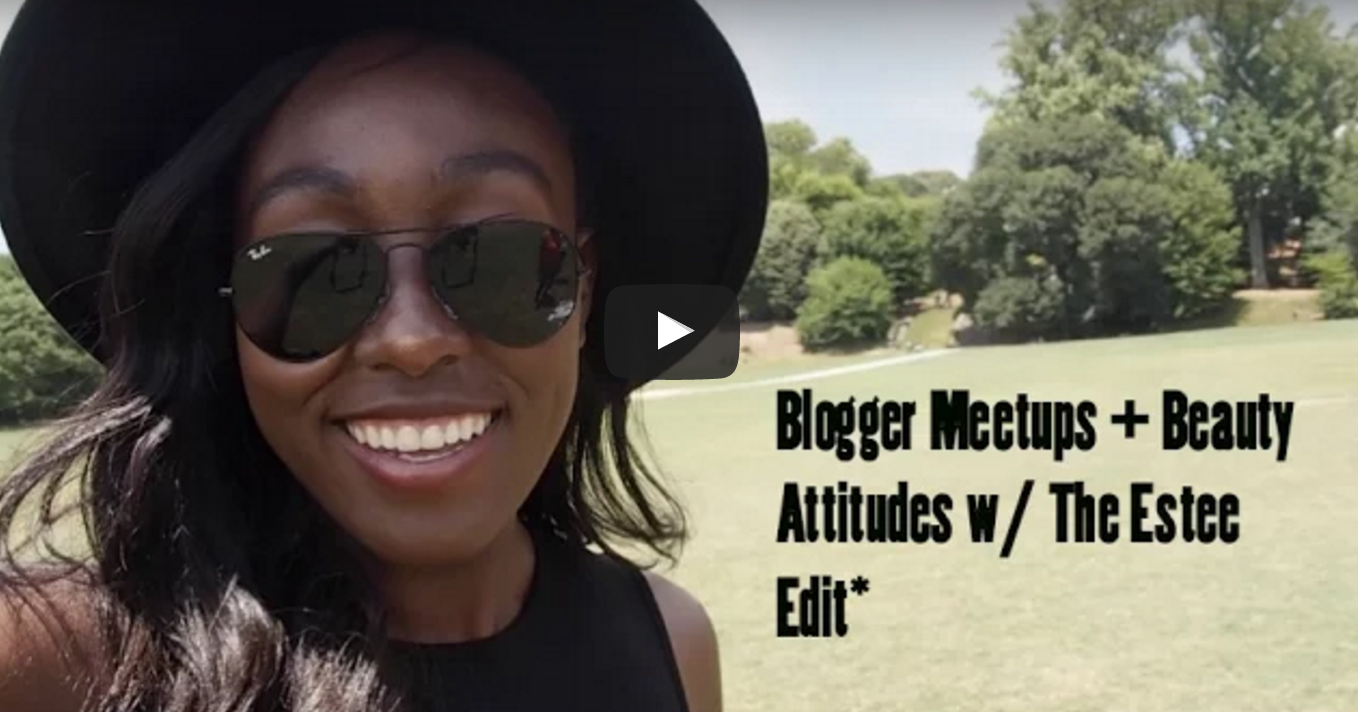 Blogger Meetups + Beauty Attitudes w/ The Estee Edit*