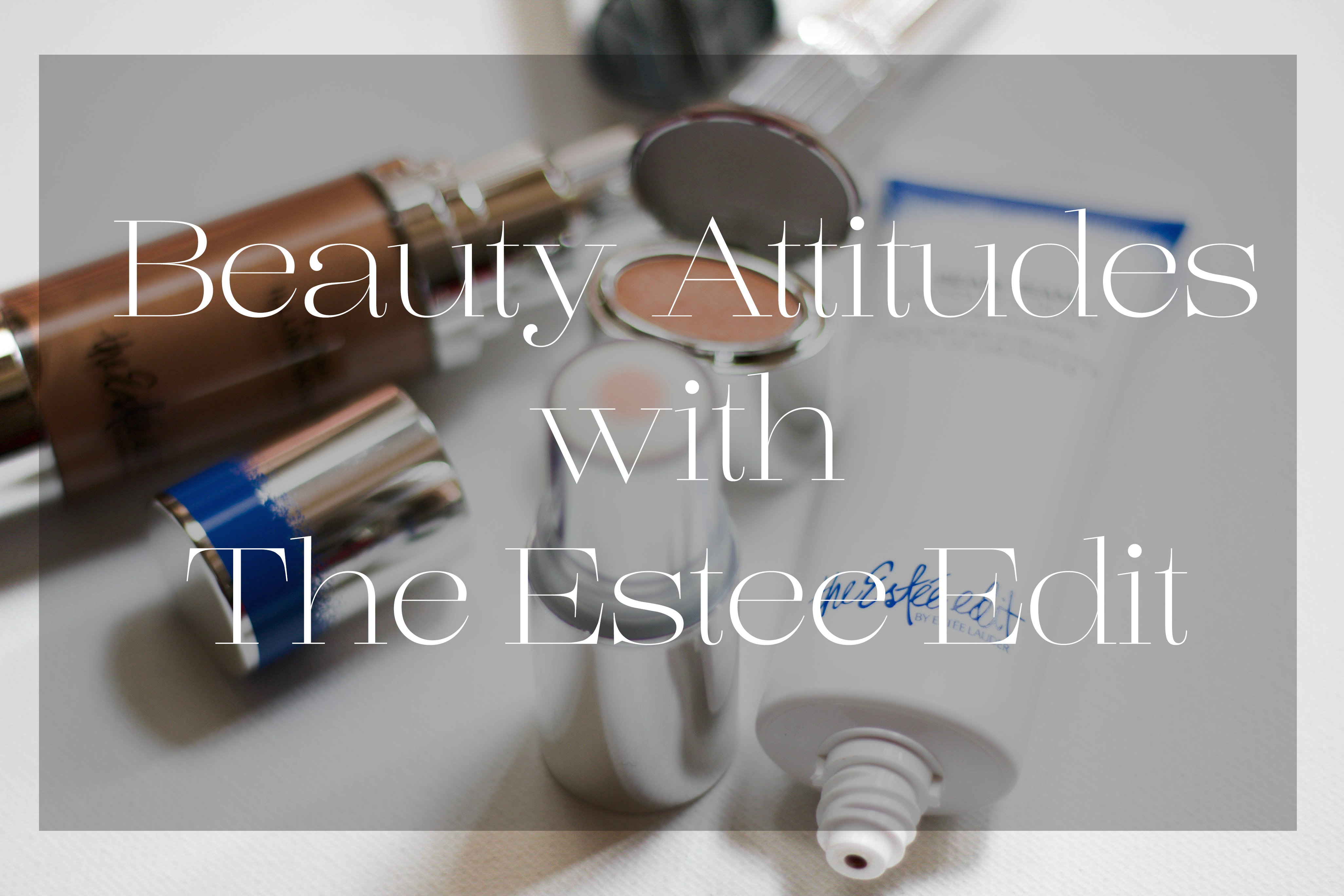 Jordan Taylor C - Beauty Attitudes with The Estee Edit