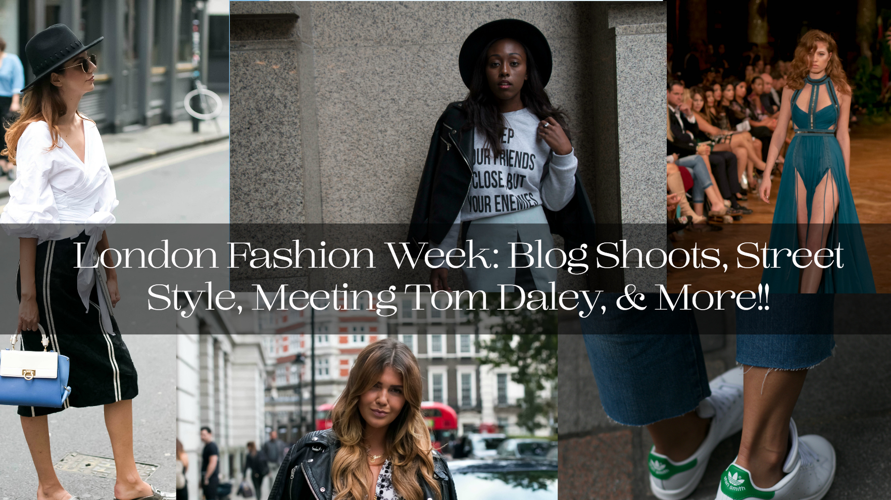 The Hat Logic - London Fashion Week: Blog Shoots, Street Style, Meeting Tom Daley, & More!!