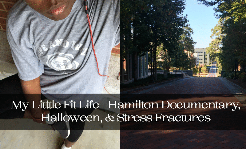 Jordan Taylor C- My Little Fit Life - Hamilton Documentary, Halloween, & Stress Fractures