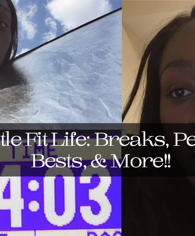 My Little Fit Life: Breaks, Personal Bests, & More!!