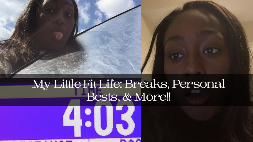 My Little Fit Life: Breaks, Personal Bests, & More!!
