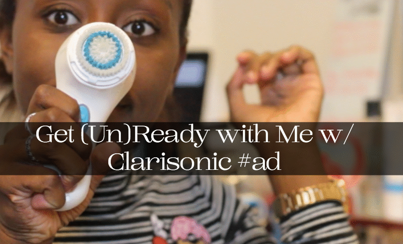 Get (Un)Ready with Me w/ the Clarisonic Mia 2*