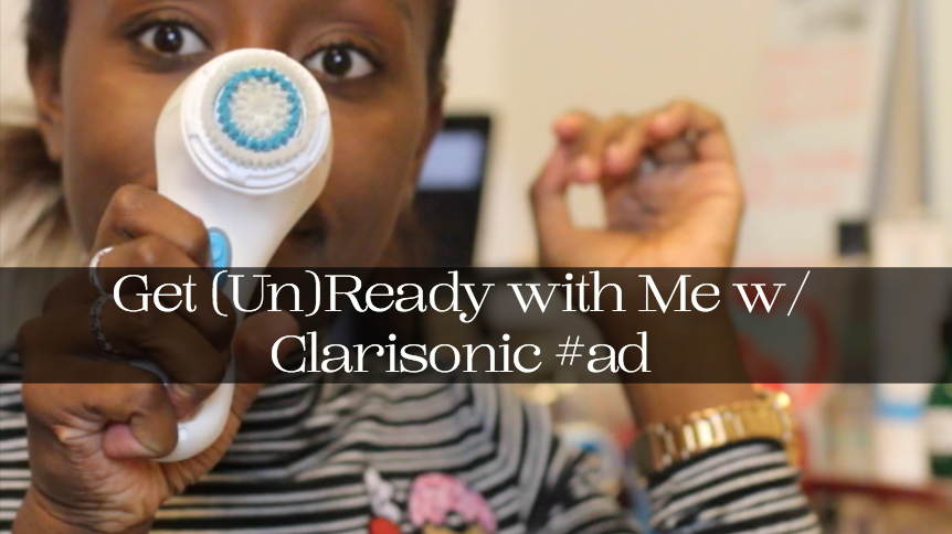 Get (Un)Ready with Me w/ the Clarisonic Mia 2*