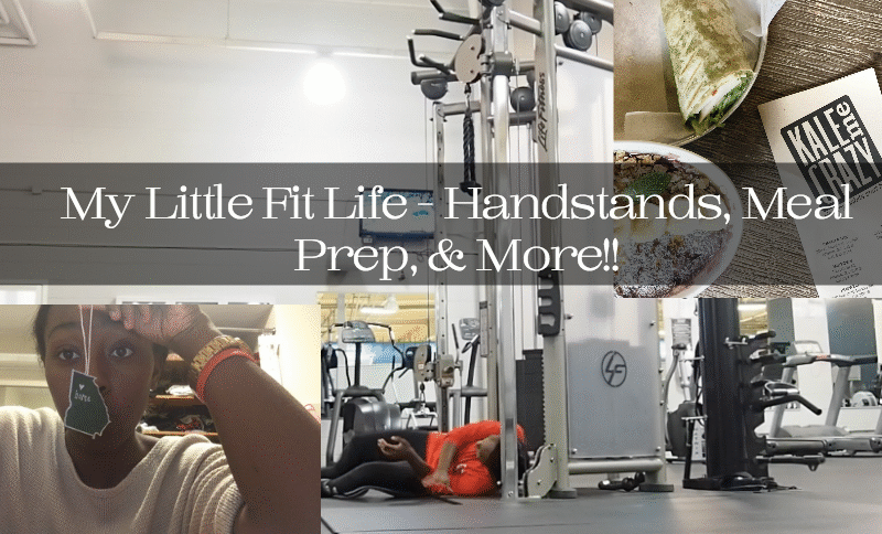 My Little Fit Life - Handstands, Meal Prep, & More!! || Jordan Taylor C