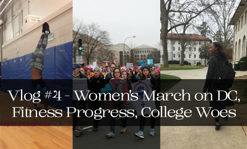 Vlog #4 - Women's March on DC, Fitness Progress, College Woes