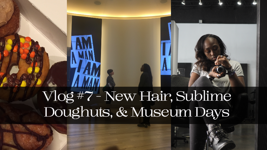 Jordan Taylor C- Vlog #7 - New Hair, Sublime Doughuts, & Museum Days