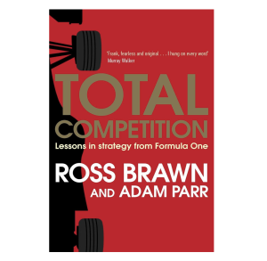 Total Competition: Lessons in Strategy from Formula One